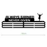 Always earned, never given – Wieszak na medal - 38cm/50cm